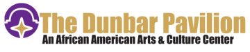 The Dunbar Pavilion: An African American Arts and Culture Center